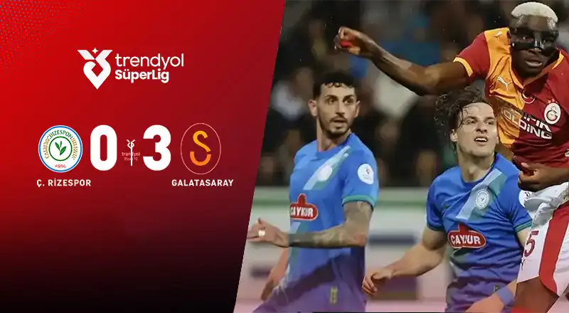 Çaykur Rizespor 0-3 Galatasaray