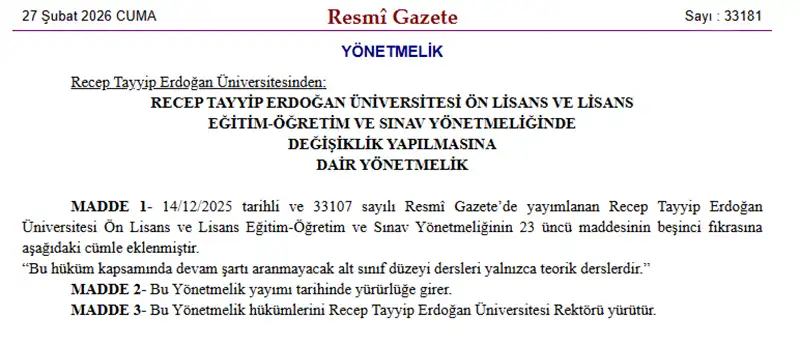 RTEÜ’de alt sınıftan alınan teorik derslerde devam zorunluluğu kaldırıldı. Uygulamalı derslerde ise mevcut devam kuralları sürecek.