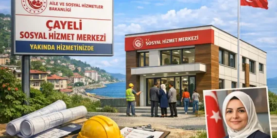 Çayeli’ne Yeni Sosyal Hizmet Merkezi: Hizmet Ağı Genişliyor