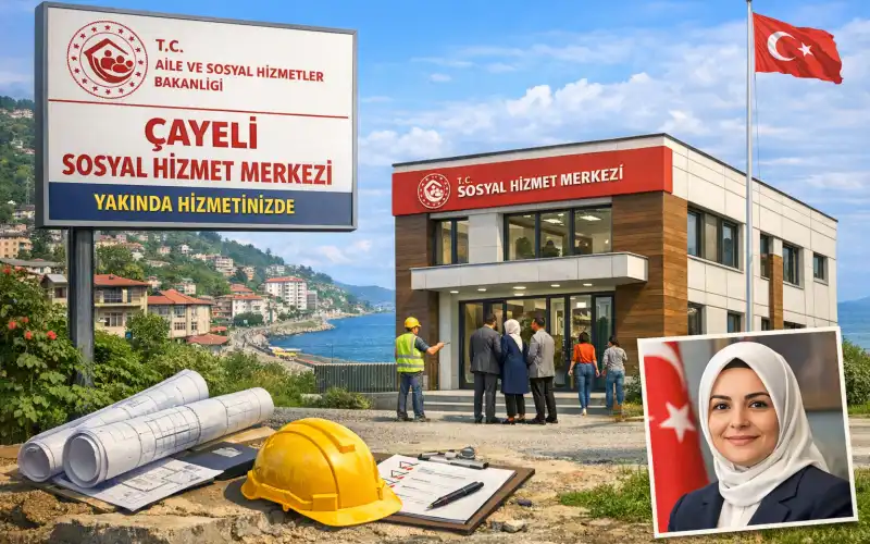 Çayeli’ne Yeni Sosyal Hizmet Merkezi: Hizmet Ağı Genişliyor