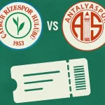 Çaykur Rizespor – Antalyaspor Maçının Biletleri Satışta