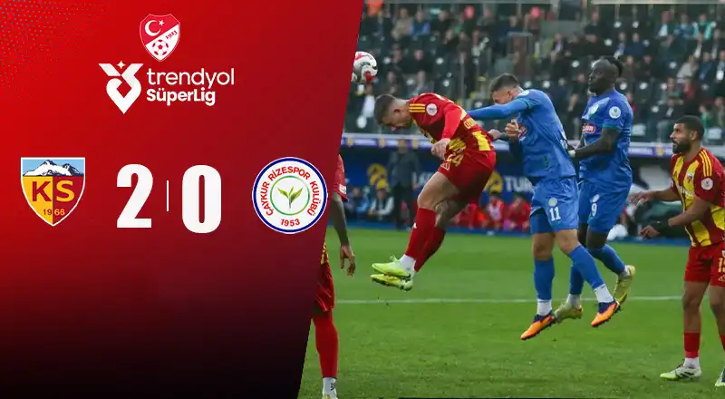 Zecorner Kayserispor 2 - 0 Çaykur Rizespor