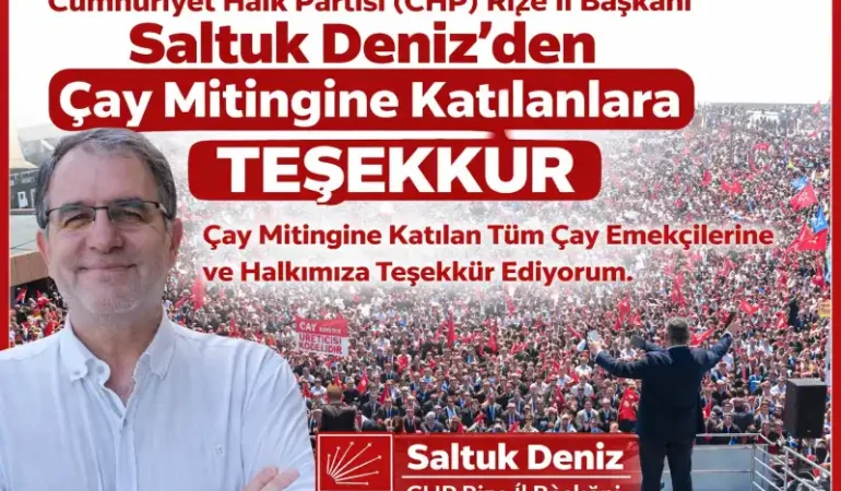 Saltuk Deniz’den Çay Mitingine Katılanlara Teşekkür