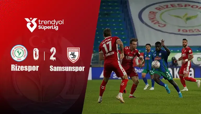 Çaykur Rizespor 0-2 Samsunspor