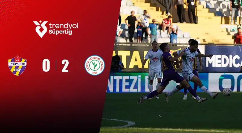 Eyüpspor 0-2 Çaykur Rizespor