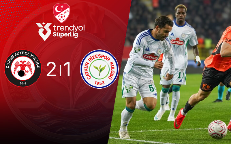 ARCA ÇORUM FK 2-1 ÇAYKUR RİZESPOR A.Ş.