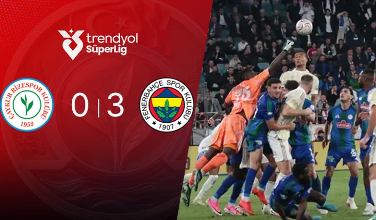 ÇAYKUR RİZESPOR A.Ş. 0-3 FENERBAHÇE A.Ş.