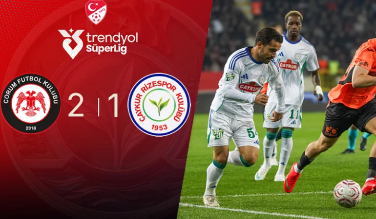 ARCA ÇORUM FK 2-1 ÇAYKUR RİZESPOR A.Ş.